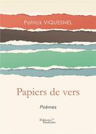 Couverture du livre « Papiers de vers » de Patrick Viquesnel aux éditions Baudelaire