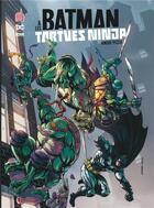 Couverture du livre « Batman & les Tortues Ninja Tome 1 : amère pizza » de James Tynion et Freddie E. Williams Ii aux éditions Urban Comics