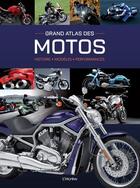 Couverture du livre « Grand atlas des motos : histoire, modèles, performances » de Thomas Kramer et Stephan Fennel et Snezana Imicic aux éditions L'imprevu