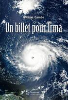 Couverture du livre « Un billet pour irma » de Cambe Nicolas aux éditions Sydney Laurent