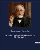 Couverture du livre « Le Due Deche Dell Historia Di Sicilia Vol Ii » de Fazello Tommaso aux éditions Culturea