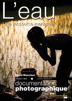 Couverture du livre « L'eau, une ressource menacée ? » de Documentation Photographique aux éditions Cnrs