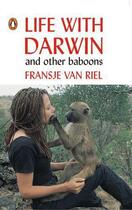 Couverture du livre « Life With Darwin and other baboons » de Riel Fransje Van aux éditions Penguin Books Ltd Digital