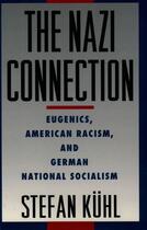 Couverture du livre « The Nazi Connection: Eugenics, American Racism, and German National So » de Kuhl Stefan aux éditions Oxford University Press Usa