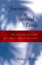 Couverture du livre « Journeys to the Spiritual Lands: The Natural History of a West Indian » de Zane Wallace W aux éditions Oxford University Press Usa