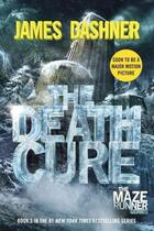 Couverture du livre « THE DEATH CURE - THE MAZE TRILOGY VOL 3 » de James Dashner aux éditions Delacorte Press