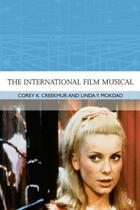 Couverture du livre « The International Film Musical » de Corey Creekmur aux éditions Edinburgh University Press