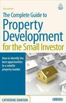 Couverture du livre « The Complete Guide to Property Development for the Small Investor » de Dawson Catherine aux éditions Kogan Page Digital