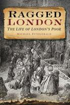 Couverture du livre « Ragged London » de Michael Fitzgerald aux éditions History Press Digital