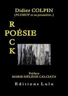 Couverture du livre « Poesie rock... » de Colpin Didier aux éditions Lulu