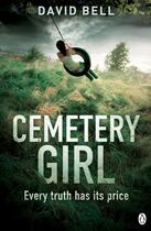 Couverture du livre « Cemetery Girl » de David Bell aux éditions Penguin Books Ltd Digital