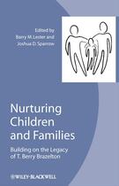 Couverture du livre « Nurturing Children and Families » de Barry M. Lester et Joshua D. Sparrow aux éditions Wiley-blackwell