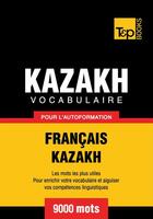 Couverture du livre « Vocabulaire Français-Kazakh  pour l'autoformation - 9000 mots » de Andrey Taranov aux éditions T&p Books