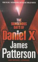 Couverture du livre « The dangerous days of Daniel X » de James Patterson et Michael Ledwidge aux éditions 
