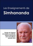 Couverture du livre « Les enseignements de Simhananda ; paroles de sagesse d'un maître occidental, pélerin intemporel de la planète Terre » de Simhananda aux éditions Paume De Saint Germain