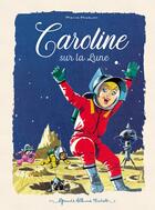 Couverture du livre « Caroline sur la Lune » de Pierre Probst aux éditions Hachette Enfants