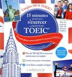 Couverture du livre « 15 minutes par jour pour s'exercer au toeic » de  aux éditions Larousse