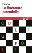 Couverture du livre « La littérature potentielle » de Oulipo aux éditions Folio