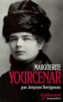 Couverture du livre « Marguerite yourcenar - l'invention d'une vie » de Josyane Savigneau aux éditions Gallimard