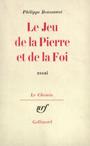 Couverture du livre « Le jeu de la pierre et de la foi » de Philippe Beaussant aux éditions Gallimard (patrimoine Numerise)