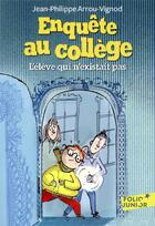 Couverture du livre « Enquête au collège Tome 8 : l'élève qui n'existait pas » de Jean-Philippe Arrou-Vignod aux éditions Gallimard-jeunesse