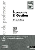 Couverture du livre « Economie et gestion - bts industriels - livre du professeur » de Bailleux/Catez/Mazuy aux éditions Nathan