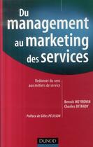 Couverture du livre « Du management au marketing des services » de Ditandy et Meyronin aux éditions Dunod