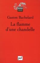 Couverture du livre « La flamme d'une chandelle (5e édition) » de Gaston Bachelard aux éditions Puf