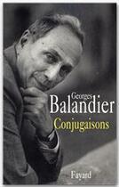 Couverture du livre « Conjugaisons » de Georges Balandier aux éditions Fayard