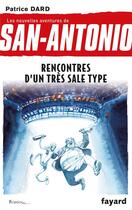 Couverture du livre « Les nouvelles aventures de San-Antonio t.15 ; rencontres d'un très sale type » de Patrice Dard aux éditions Fayard