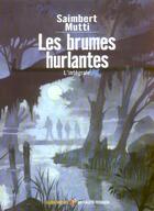 Couverture du livre « Les brûmes hurlantes ; coffret t.1 et t.2 » de Saimbert et Mutti aux éditions Glenat