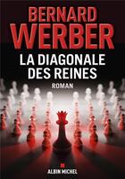 Couverture du livre « La diagonale des reines » de Bernard Werber aux éditions Albin Michel