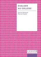 Couverture du livre « Évaluer au collège » de Sylvie Marquer et Pierre Pilard aux éditions Reseau Canope