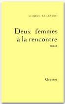 Couverture du livre « Deux femmes à la rencontre » de Simone Balazard aux éditions Grasset