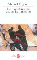 Couverture du livre « Le monotheisme est un humanisme » de Trigano-S aux éditions Le Livre De Poche