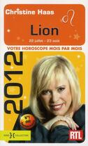 Couverture du livre « Lion 2012 ; votre horoscope mois par mois » de Christine Haas aux éditions Hors Collection