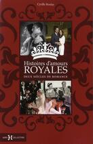 Couverture du livre « Histoires d'amours royales » de Cyrille Boulay aux éditions Hors Collection