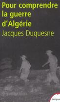 Couverture du livre « Pour comprendre la guerre d'Algérie » de Jacques Duquesne aux éditions Tempus/perrin