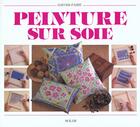 Couverture du livre « Peinture sur soie » de Eaton/Denney/Tanner aux éditions Solar