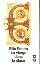 Couverture du livre « La Vierge Dans La Glace » de Ellis Peters aux éditions 10/18