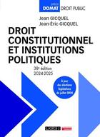 Couverture du livre « Droit constitutionnel et institutions politiques : À jour des élections législatives de juillet 2024 » de Jean Gicquel aux éditions Lgdj