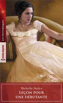 Couverture du livre « Lecon pour une debutante » de Michelle Styles aux éditions Harlequin