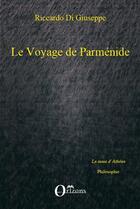 Couverture du livre « Le voyage de Parmenide » de Riccardo Di Giuseppe aux éditions Orizons