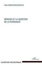 Couverture du livre « Spinoza et la question de la puissance » de Faten Karoui-Bouchoucha aux éditions L'harmattan