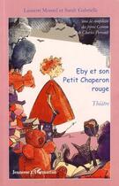 Couverture du livre « Eby et son petit chaperon rouge » de Laurent Montel aux éditions Editions L'harmattan