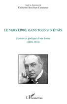 Couverture du livre « Le vers libre dans tous ses états ; histoire et poétique d'une forme (1886-1914) » de Catherine Boschian-Campaner aux éditions Editions L'harmattan