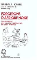 Couverture du livre « Forgerons d'Afrique noire ; transmission des savoirs traditionnels en pays malinké » de Nambala Kante aux éditions Editions L'harmattan