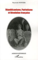 Couverture du livre « Républicanisme, patriotisme et révolution française » de Raymonde Monnier aux éditions Editions L'harmattan
