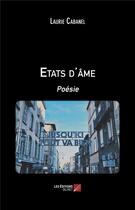 Couverture du livre « Etats d'ame » de Cabanel Laurie aux éditions Editions Du Net