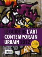 Couverture du livre « Le guide de l'art contemporain urbain ; 2012 » de  aux éditions Pyramyd